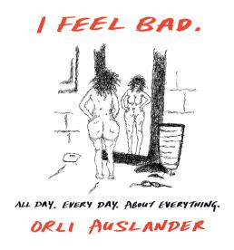orliauslander-ifeelbadalldayeverydayabouteverything.jpg